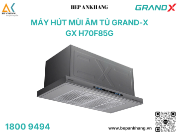 Máy hút mùi âm tủ Grand-X GX-H70F85G